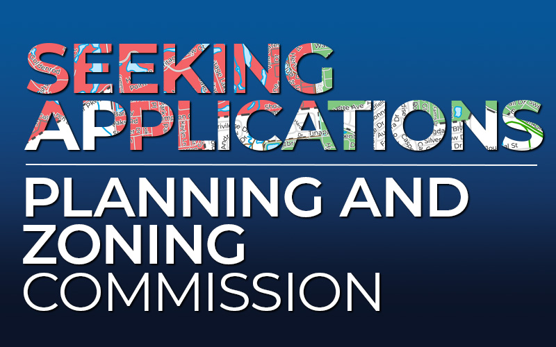 Planning & Zoning Commission Seeking Applications
