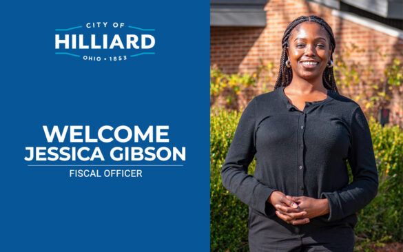 The City of Hilliard is pleased to introduce Jessica Gibson as its new Fiscal Officer.