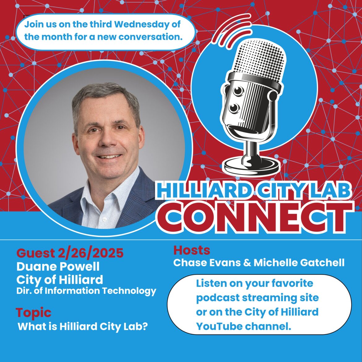 To better inform residents and the Hilliard business community about this growing initiative, we're launching a new podcast called "Hilliard City Lab Connect."