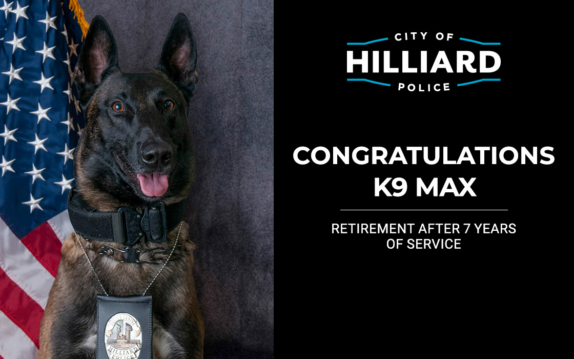 Portrait of retired Hilliard Police K9 Max, a Belgian Malinois, wearing his police badge in front of an American flag. The graphic includes the City of Hilliard Police logo and the text: "Congratulations K9 Max. Retirement after 7 years of service."